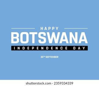 Happy Botswana Independence day, Botswana Independence day, Botswana, Botswana Flag, 30th September, 30 September, Independence Day, Blue Background, Typographic Vector Design, Editable, Background