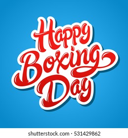 Happy Boxing Day Messages, Wishes, Quotes, And Images 5 Happy Boxing Day hand drawn lettering design vector illustration. Isolated letters on background.
