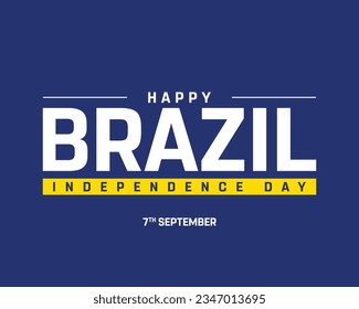Happy Brazil Independence day, Brazil Independence day, Brazil, Brazil Flag, 7th September, 7 September, National Day, Blue Background, Independence day, Vector Typographic design Typography Vector 