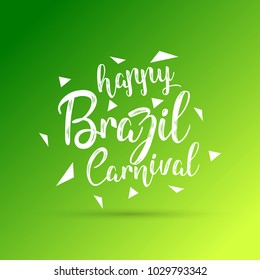 Happy Brazilian Carnival Day. White Happy Brazilian Carnival creative typography on green background