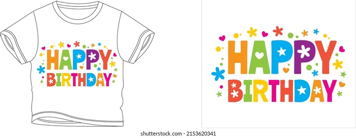 Happy Brithday T-shirt Design Background Color Is A White And T-shirt Color Is A White Beautiful Color And Beautiful Design