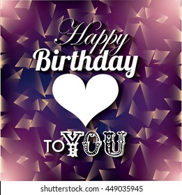 Happy Brthday and Celebration concept represented by text over polygonal background design. Colorfull illustration. 