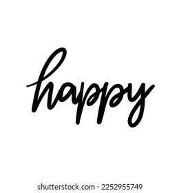 Happy ,brush calligraphy, Handwritten ink lettering. Hand drawn design elements,Vector typography quote isolated on white background ,Vector illustration EPS 10