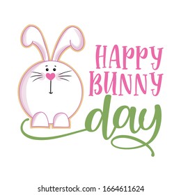 Happy bunny day - Cute bunny saying. Funny calligraphy for spring holiday & Easter egg hunt. Perfect for advertising, poster, announcement or greeting card. Beautiful white Rabbit. 