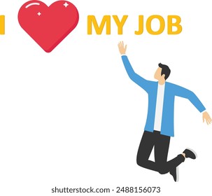 Happy businessman jumping while going to office with the phrase I love my job, I love my job, work passion or positive attitude for career success, professional, gratitude or inspiration (Vector)

