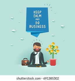 Happy Businessman in lotus pose with money tree. Business growth concept. Keep Calm and do Business Motivational Poster. Vector colorful illustration in flat style