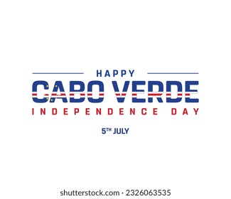 Happy Cabo Verde Independence Day, Cabo Verde Independence Day, Cabo Verde, Flag of Cabo Verde, 5th July, 5 July, National Day, Independence day, Typographic Design, Typography