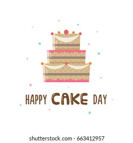 Happy Cake Day. Vector illustration of a cake.