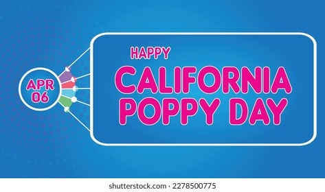 Happy California Poppy Day, April 06. Calendar of April Retro Text Effect, Vector design