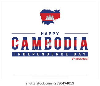 Happy Cambodia Independence Day Design on a white background, Independence Day of Cambodia with Map of Cambodia, Typographic Design of Cambodia Independence Day, Editable vector Design, 9th November