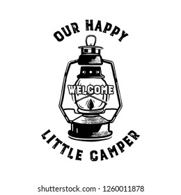 Happy Camper Badge with quote our little camp and camping lantern emblem design. Nice for hiking enthusiasts, for t-shirt, mug other prints. Stock vector isolated on white.