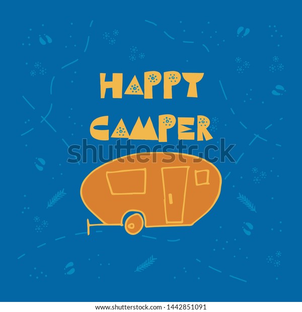Happy camper - colorful vector illustration. Summer\
holiday and vacation activity. Travel trailer for camping cartoon\
drawing. 