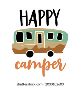 Happy Camper - Cute colorful design element for t-shirt print, mug, posters. Vector vintage lettering illustration. Happy Camper trailer in sketch doodle style. svg