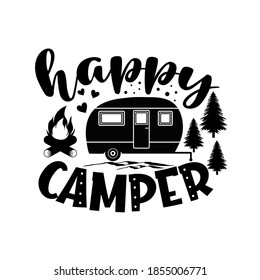 Happy Camper motivational slogan inscription. Vector quotes. Illustration for prints on t-shirts and bags, posters, cards. Isolated on white background. Inspirational phrase.