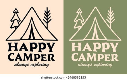 Diseño de camiseta de campista feliz lindo retro vintage ilustración estética tienda y árboles bosque maderas dibujo minimalista. Las citas de los amantes de camping siempre exploran el Vector para pegatinas y regalos imprimibles.