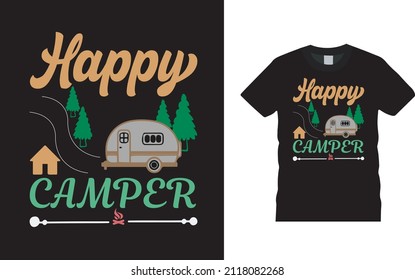 Happy Camper T shirt Design, apparel, vector illustration, graphic template, print on demand, textile fabrics, retro style, typography, vintage, camping t shirt