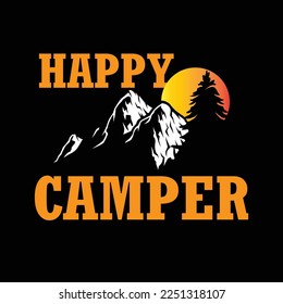 Happy Camper t shirt design. T shirt design for hiking .