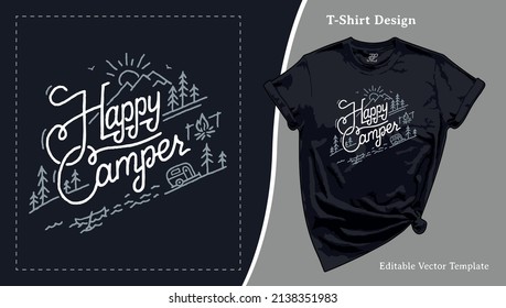 Happy Camper T-Shirt Design. T shirt Template with a Hand Drawn Vector Illustration for Print on Demand Camping Tee, Hiking Apparel, Clothing, SVG and Screen Print svg