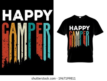 Happy camping t shirt - Mountain adventure - Campers tee- holiday quotes and sayings. Hiking and van life camp. Off-road nature and summer holiday trip.