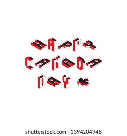 happy canada day banner design layout with isometric letters for greeting cards, posters, invitations, brochures. abstract trend retro typography with symbols or signs in geometric 3D shape style