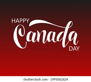 Happy Canada day banner design, hand drawn text. Vector illustration for greeting cards, posters, invitations, brochures.