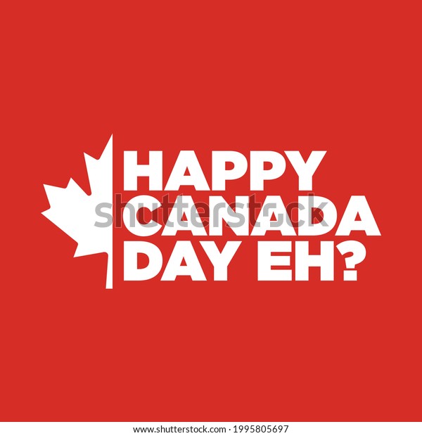 Happy Canada Day Eh 1st July Stock Vector (Royalty Free) 1995805697