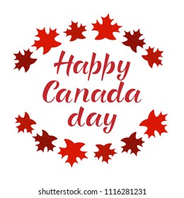 HAPPY CANADA DAY- hand drawn typography poster. Lettering with realistict red maple leafs. Celebration quotation for card, postcard, event icon, logo, badge. Concept of HAPPY CANADA DAY. EPS 10
