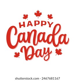 Happy Canada day. Hand lettering text with maple leaves on white background. Vector typography for independence day decorapions, posters, banners, cards