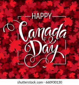 Happy Canada Day handdrawn lettering. Maple leaves texture. Vector illustration EPS10.