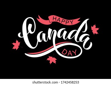 Happy Canada Day handwritten text on black background. Modern brush ink calligraphy with maple leaf illustration. Hand lettering. Postcard, logo, greeting card, banner holiday design. 1st July vector