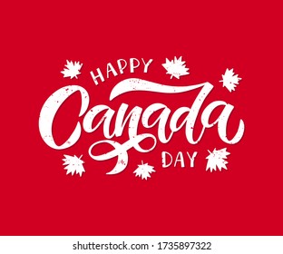 Happy Canada Day holiday vector Illustration. Hand drawn lettering with maple leaf on red background. Typography design for banner, advertising, poster, greeting card, social media.