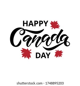 Happy Canada Day holiday vector Illustration. Hand drawn lettering with maple leaf on white background. Typography design for banner, advertising, poster, greeting card, social media.