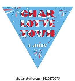 Happy Canada day holyday triangular flag for planar festivals Modern typography with National red and white color on fective firework blue background. Text 1 july Charlottetown Vector illustration