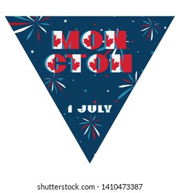 Happy Canada day holyday triangular flag for planar festivals Modern typography with National red and white color on fective firework blue background. Text 1 july MonctonVector illustration