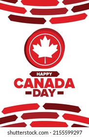 Happy Canada Day. National holiday, celebrated annual in July 1. Canadian flag. Maple leaf. Patriotic symbol and elements. Poster, card, banner and background. Vector illustration
