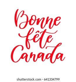 Happy Canada day vector card in french. Bonne fete Canada. Handwritten lettering. Calligraphy sticker. Great for banner, poster, sale, card