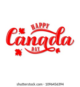 Happy Canada day. Vector lettering composition. Congratulations on the national day of Canada.