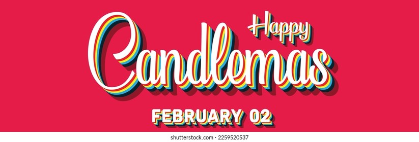 Happy Candlemas, February 02. Calendar of February Retro Text Effect, Vector design