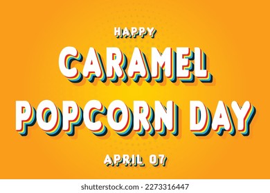 Feliz Día de los Cachorros de Caramel, 07 de abril. Calendario del efecto de texto retro de abril, diseño vectorial