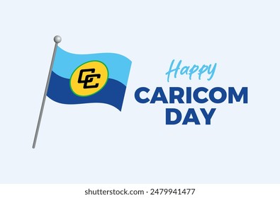Happy CARICOM Day poster vector illustration. CARICOM flag on a pole icon. Caribbean Community flag symbol. Template for background, banner, card. First Monday in July each year. Important day