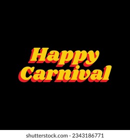 Happy carnaval slogan. 3D Extruded Yellow Icon with Red Sides a Black background. Illustration.