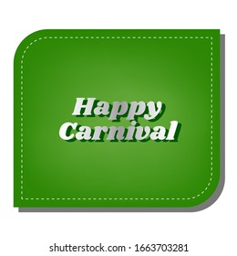 Happy carnaval slogan. Silver gradient line icon with dark green shadow at ecological patched green leaf. Illustration.