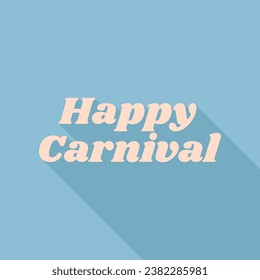 Happy carnaval slogan. Unbleached silk Icon with very long shadow at dark sky blue background. Illustration.