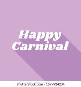 Happy carnaval slogan. White Icon with long shadow at purple background. Illustration.