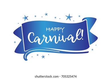Happy Carnival, beautiful greeting card poster with calligraphy white text word blue ribbon flag. Hand drawn design elements, handwritten modern brush lettering white background isolated vector