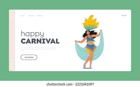 Happy Carnival Landing Page Template. Culture of Latin America, Samba Festival. Girl Wear Bright Costume with Feathers Dancing in Rio De Janeiro. Brazilian Dancer Woman. Cartoon Vector Illustration