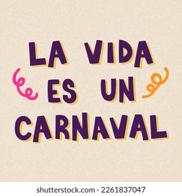 Fröhlicher Karneval. Das Leben ist ein Karneval auf Spanisch: "La vida es un Carnaval". Briefbanner. Vektorgrafik, flaches Design