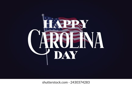 Happy Carolina Day Text With Usa Flag And Colorful Background Design