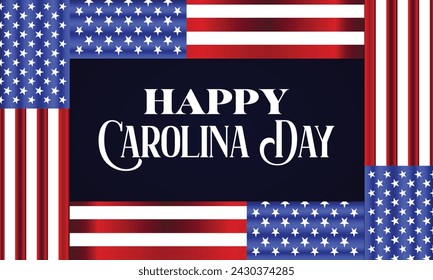 Happy Carolina Day Text With Usa Flag And Colorful Background Design