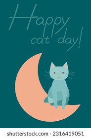 Happy cat day card, Vector cute cat on night Moon, adorable kitty pet poster, kitten flat design